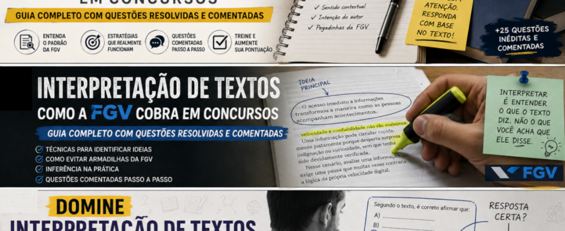 Como a FGV Cobra Interpretação de Textos em Concursos: Guia com Questões Resolvidas e Comentadas